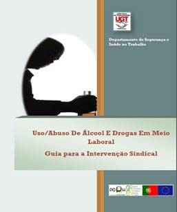 Imagem de capa de documento Guia para a Intervenção Sindical - Uso/Abuso de Álcool e Drogas em Meio Laboral